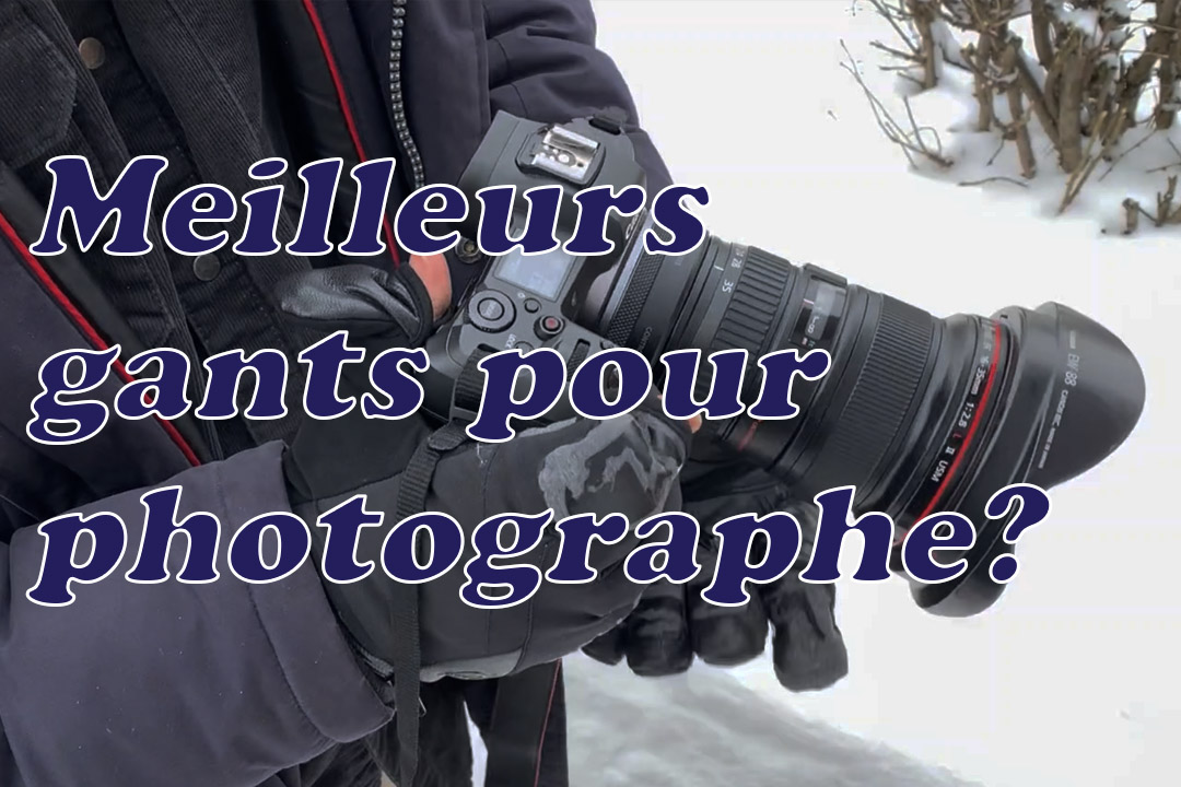 Banc d'essais: Gants pour photographes Vallerret